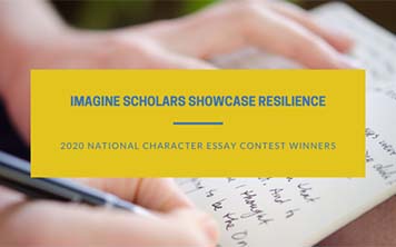 Imagine Scholars Emphasize Resilience in 2020 National Character Essay Contest